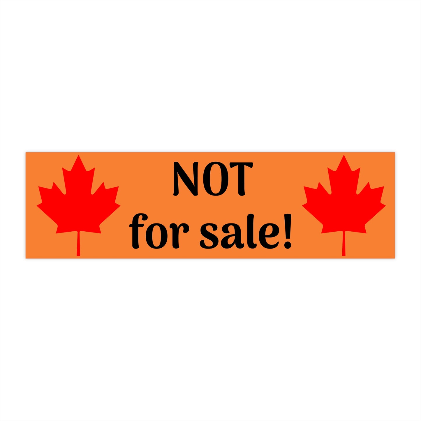 Canada: "NOT for sale!" -- Bumper Sticker original by TokyoBill