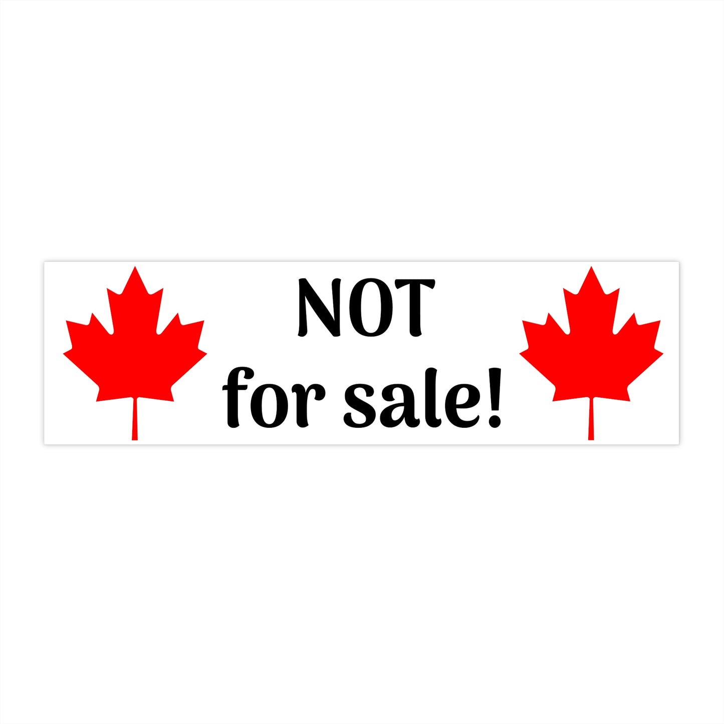 Canada: "NOT for sale!" -- Bumper Sticker original by TokyoBill