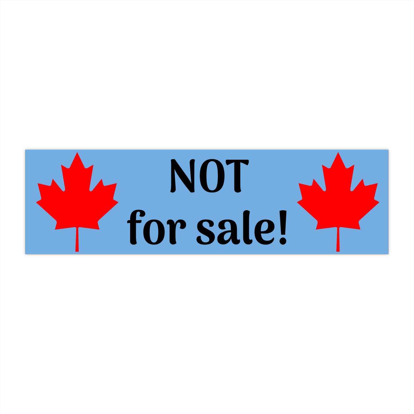 Canada: "NOT for sale!" -- Bumper Sticker original by TokyoBill