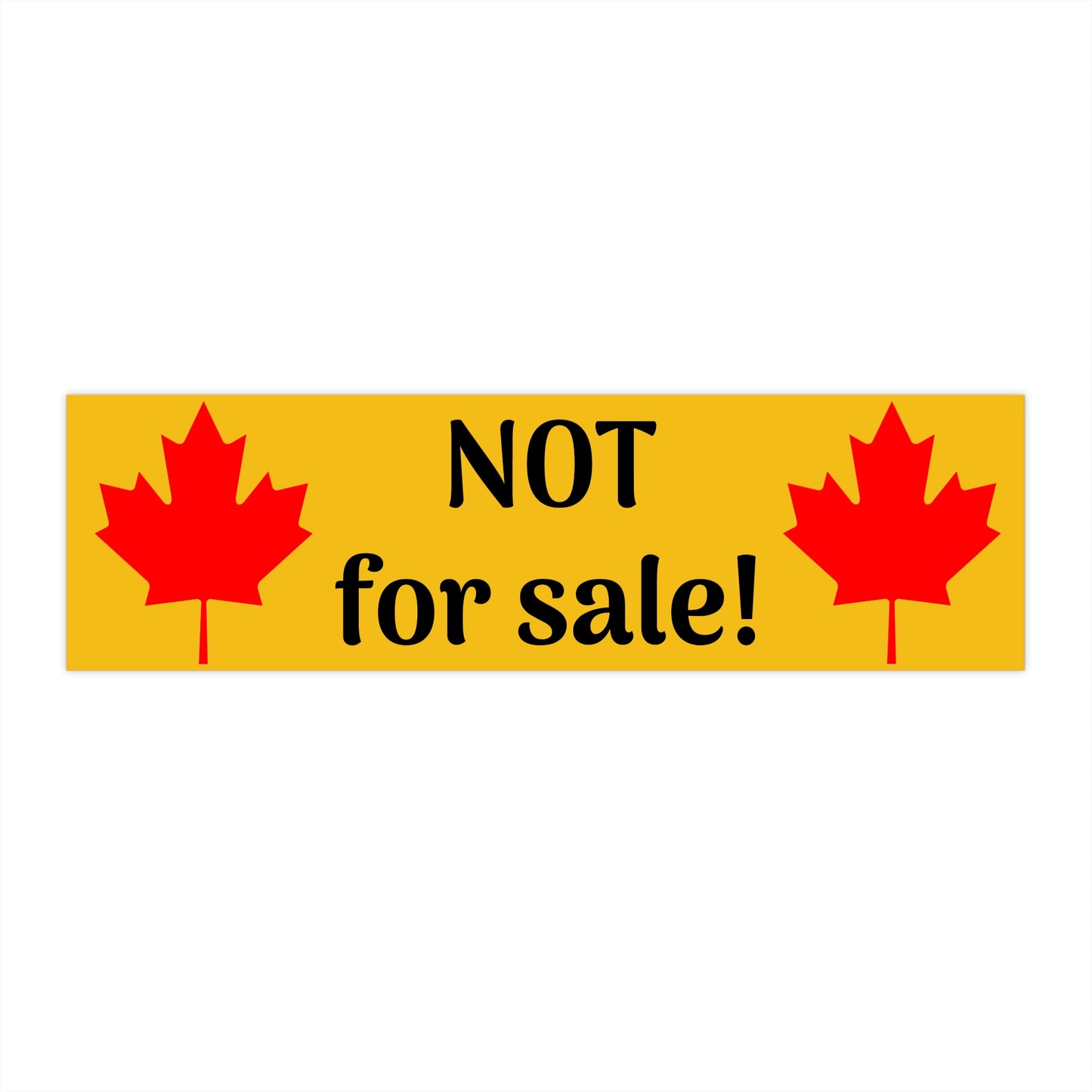 Canada: "NOT for sale!" -- Bumper Sticker original by TokyoBill