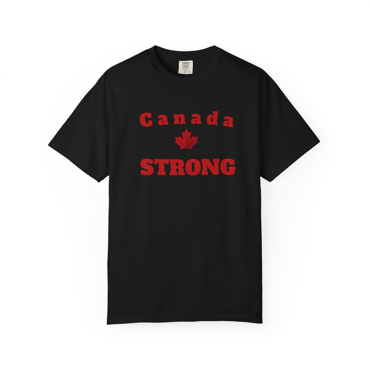 Canada STRONG, Unisex Garment-Dyed T-shirt, Freedom Tee by TokyoBill