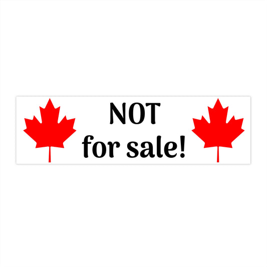 Canada: "NOT for sale!" -- Bumper Sticker original by TokyoBill