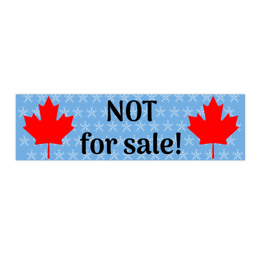 Canada is Not a country for Sale -- Bumper Sticker original by TokyoBill