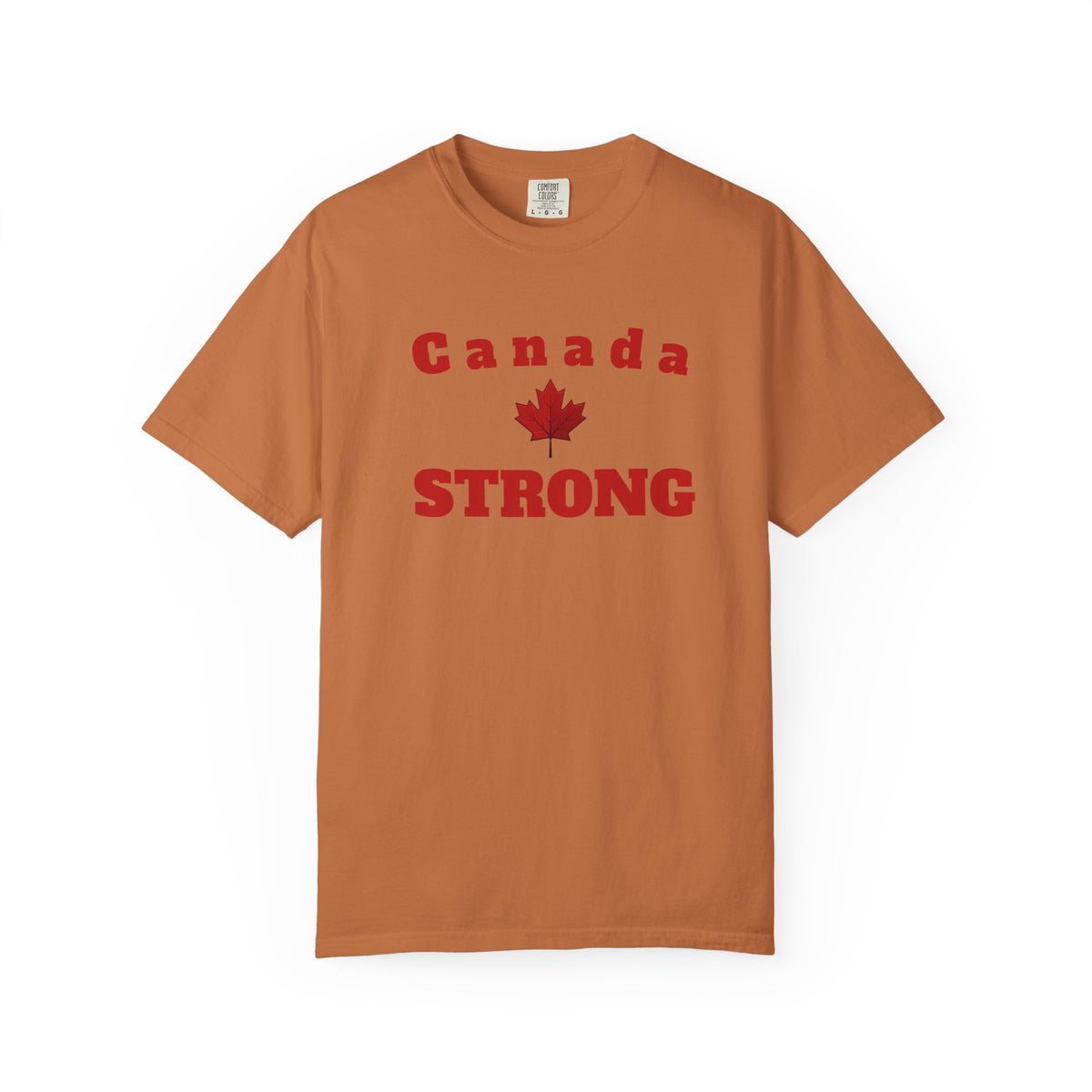 Canada STRONG, Unisex Garment-Dyed T-shirt, Freedom Tee by TokyoBill