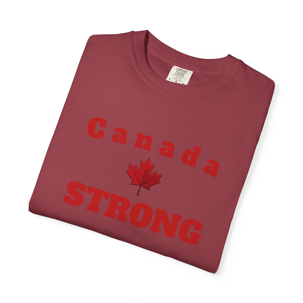 Canada STRONG, Unisex Garment-Dyed T-shirt, Freedom Tee by TokyoBill