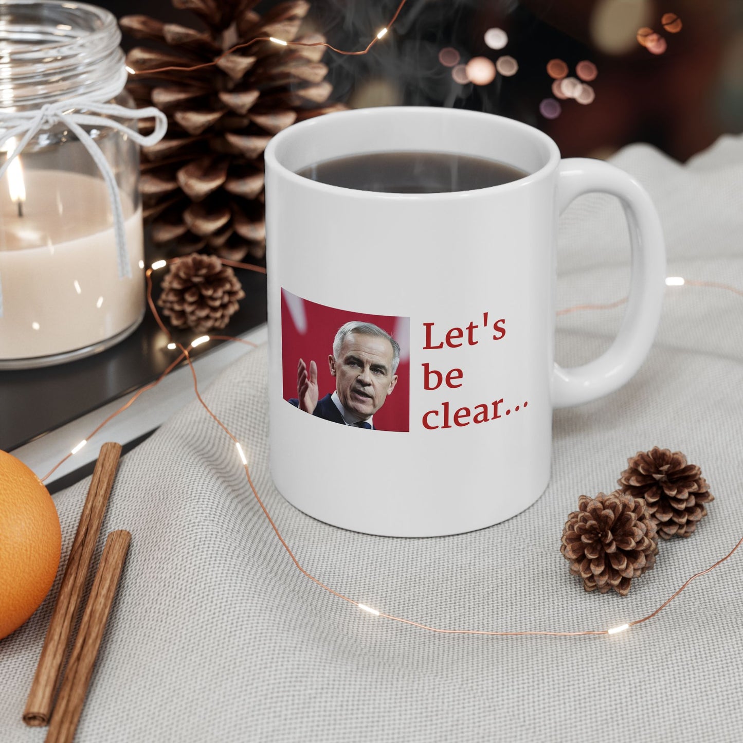 Let's be clear... Ceramic Mug with Canadian PM Mark Carney, by TokyoBill