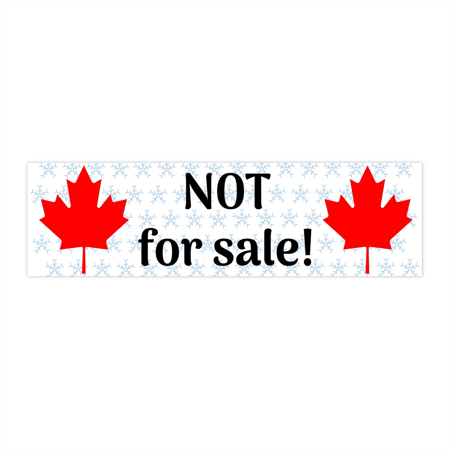 Canada is Not a country for Sale -- Bumper Sticker original by TokyoBill