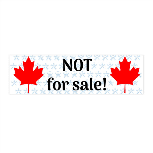 Canada is Not a country for Sale -- Bumper Sticker original by TokyoBill