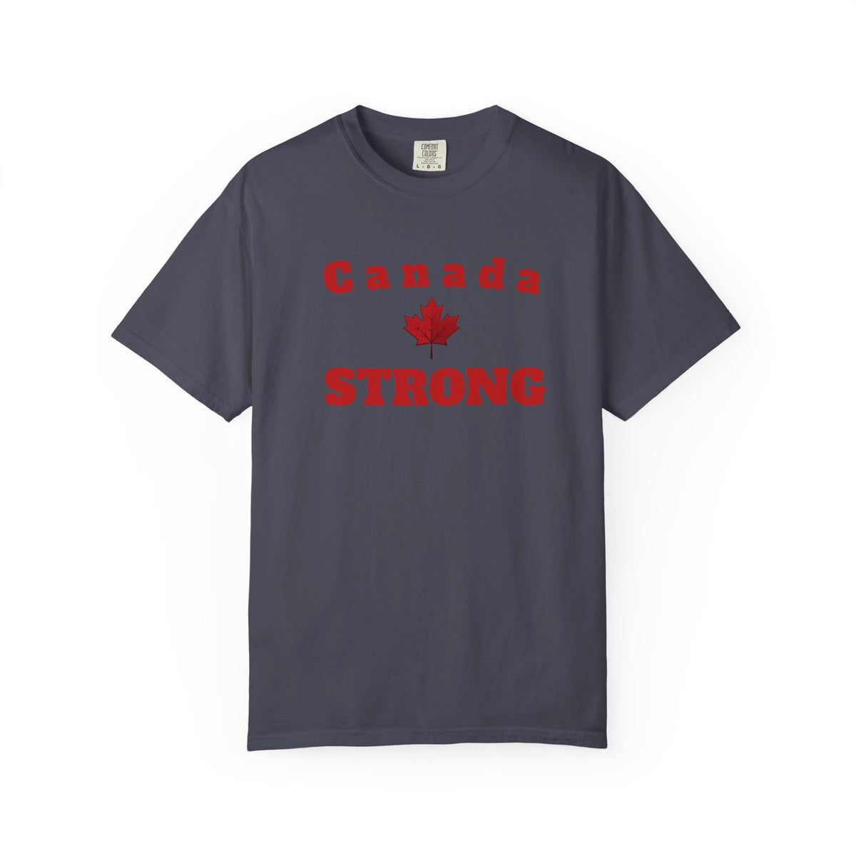 Canada STRONG, Unisex Garment-Dyed T-shirt, Freedom Tee by TokyoBill