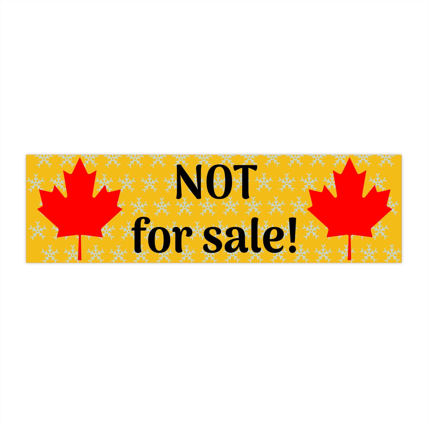 Canada is Not a country for Sale -- Bumper Sticker original by TokyoBill