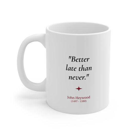John Heywood Quote Mug | Tudor Proverb Gift | 11oz Ceramic Mug