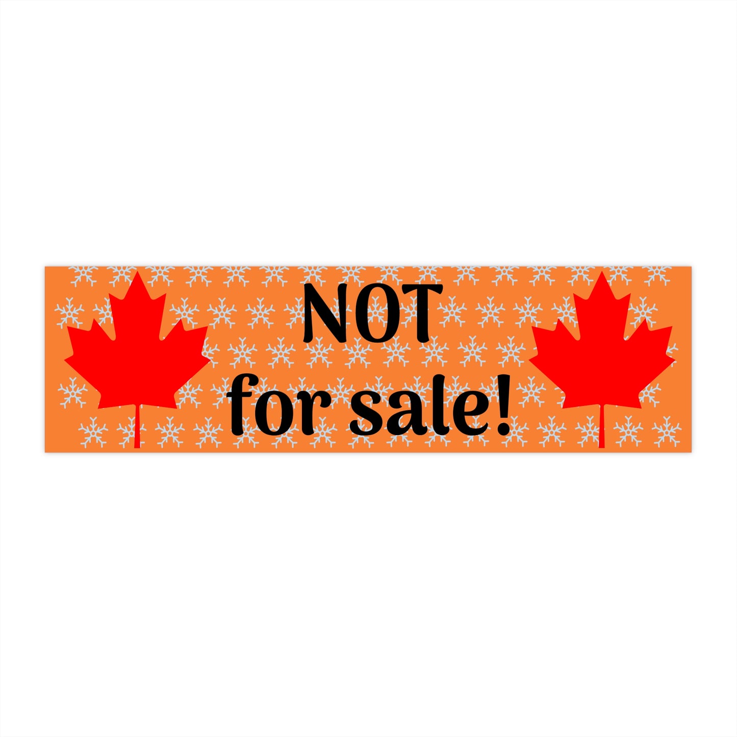 Canada is Not a country for Sale -- Bumper Sticker original by TokyoBill