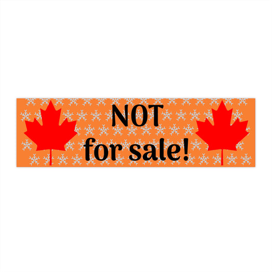 Canada is Not a country for Sale -- Bumper Sticker original by TokyoBill