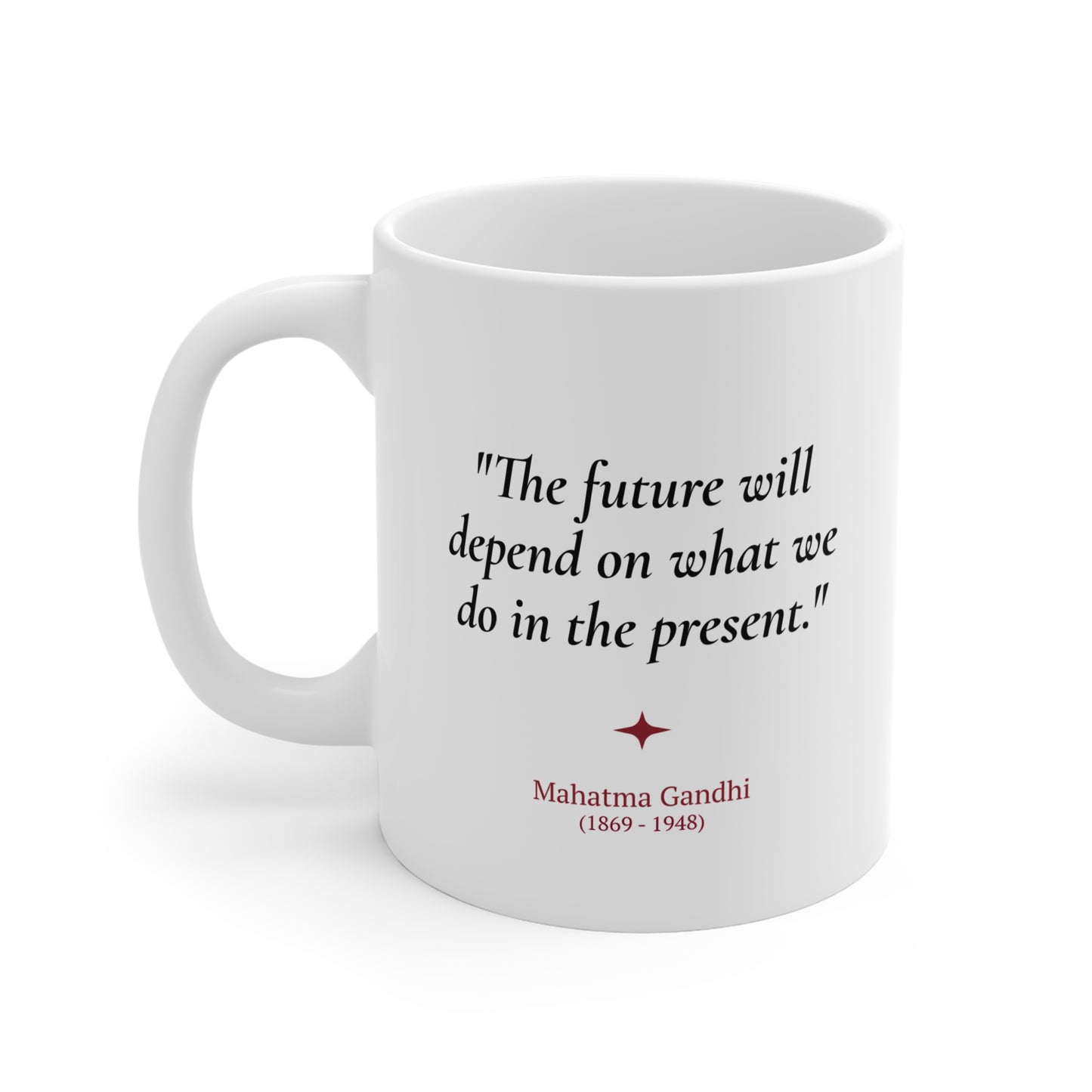 Gandhi Quote Coffee Mug | Inspirational Wisdom Gift | 11oz Ceramic Mug