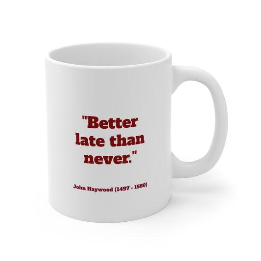 Inspirational quote John Haywood Coffee Mug, by TokyoBill