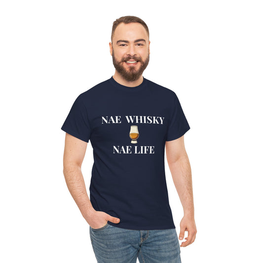 Nae Whisky Nae Life drinking tee | Funny whisky drink shirt